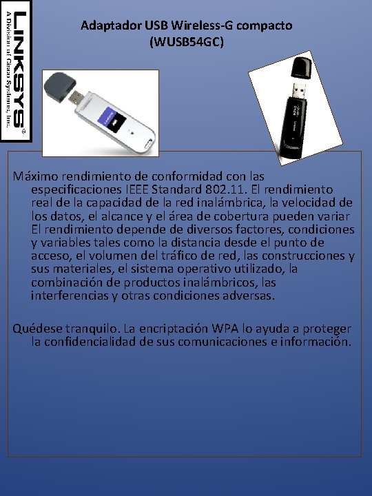 Adaptador USB Wireless-G compacto (WUSB 54 GC) Máximo rendimiento de conformidad con las especificaciones