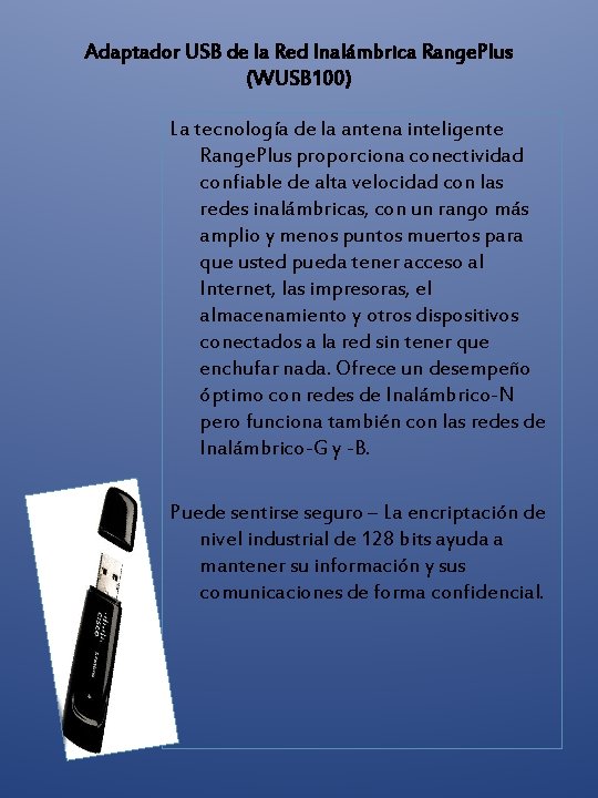 Adaptador USB de la Red Inalámbrica Range. Plus (WUSB 100) La tecnología de la