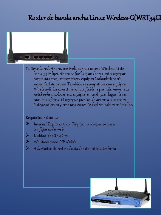 Router de banda ancha Linux Wireless-G(WRT 54 GL Ya tiene la red. Ahora, mejórela