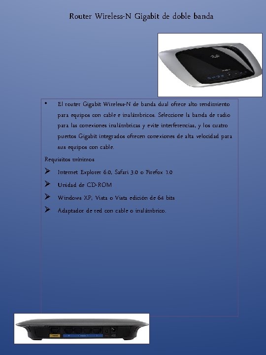 Router Wireless-N Gigabit de doble banda • El router Gigabit Wireless-N de banda dual