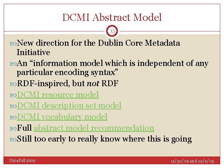 DCMI Abstract Model 13 New direction for the Dublin Core Metadata Initiative An “information