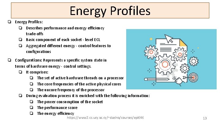 Energy Profiles ❏ Energy Profiles: ❏ Describes performance and energy efficiency trade-offs ❏ Basic