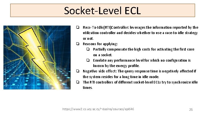 Socket-Level ECL ❏ Race-To-Idle(RTI)Controller: leverages the information reported by the utilization controller and decides