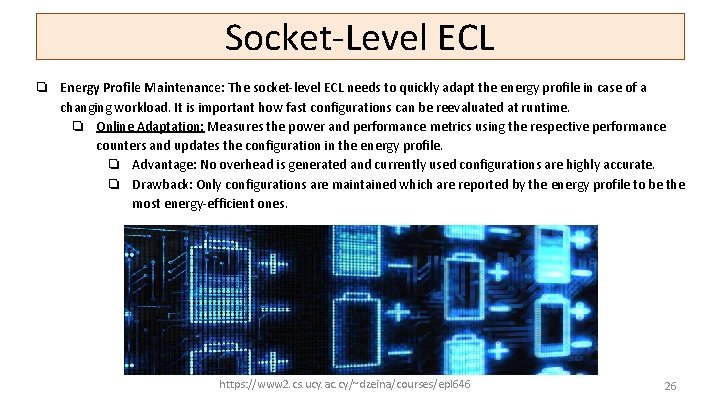 Socket-Level ECL ❏ Energy Profile Maintenance: The socket-level ECL needs to quickly adapt the