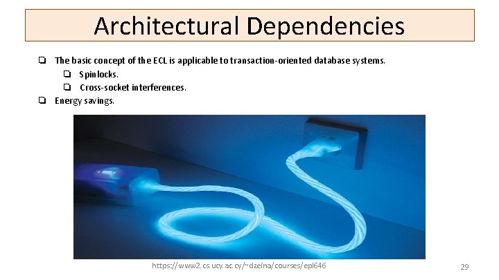 Architectural Dependencies ❏ The basic concept of the ECL is applicable to transaction-oriented database