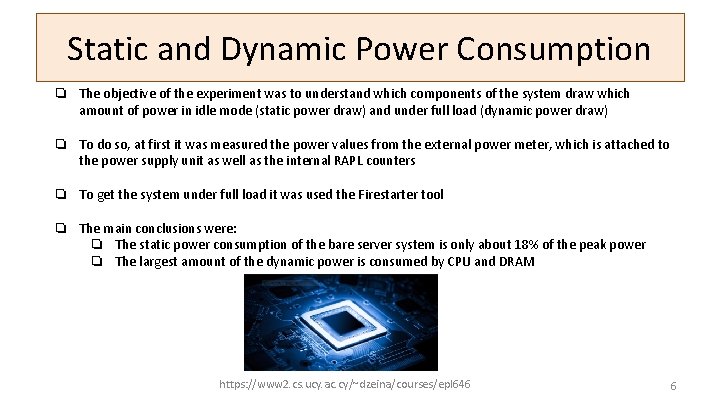 Static and Dynamic Power Consumption ❏ The objective of the experiment was to understand