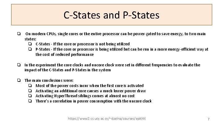 C-States and P-States ❏ On modern CPUs, single cores or the entire processor can