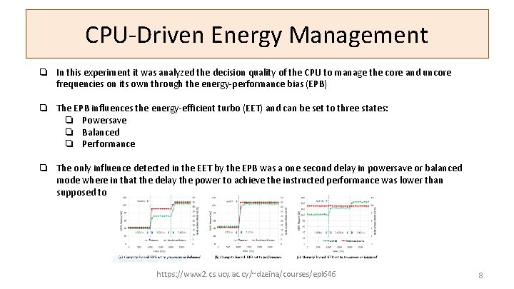 CPU-Driven Energy Management ❏ In this experiment it was analyzed the decision quality of