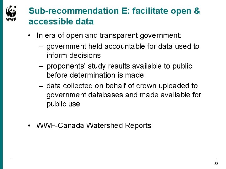 Sub-recommendation E: facilitate open & accessible data • In era of open and transparent