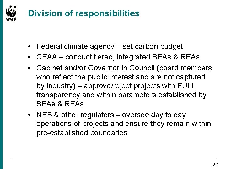 Division of responsibilities • Federal climate agency – set carbon budget • CEAA –