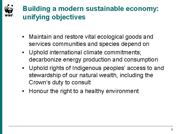 Building a modern sustainable economy: unifying objectives • Maintain and restore vital ecological goods Building a modern sustainable economy: unifying objectives • Maintain and restore vital ecological goods