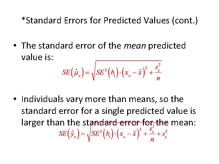 *Standard Errors for Predicted Values (cont. ) • The standard error of the mean