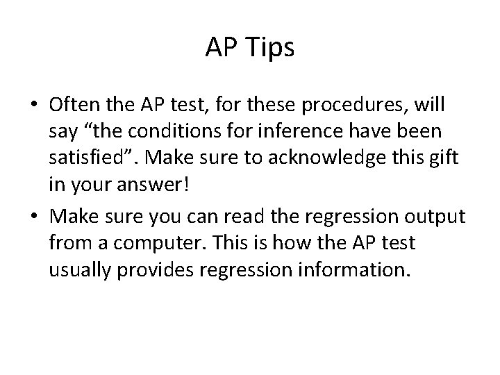 AP Tips • Often the AP test, for these procedures, will say “the conditions