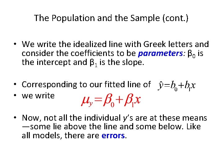 The Population and the Sample (cont. ) • We write the idealized line with