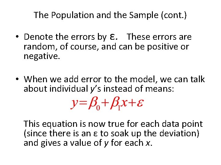 The Population and the Sample (cont. ) • Denote the errors by ε. These