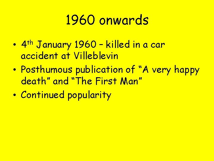 1960 onwards • 4 th January 1960 – killed in a car accident at