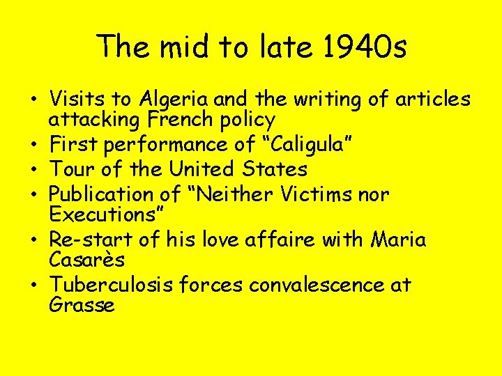 The mid to late 1940 s • Visits to Algeria and the writing of