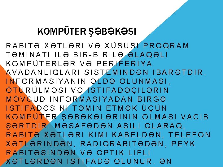 KOMPÜTER ŞƏBƏKƏSI RABITƏ XƏTLƏRI VƏ XÜSUSI PROQRAM TƏMINATI ILƏ BIR-BIRILƏ ƏLAQƏLI KOMPÜTERLƏR VƏ PERIFERIYA