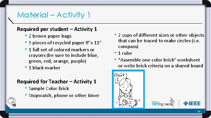 Material – Activity 1 Required per student – Activity 1 • 2 brown paper