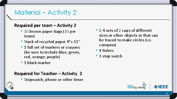 Material – Activity 2 Required per team – Activity 2 • 30 brown paper