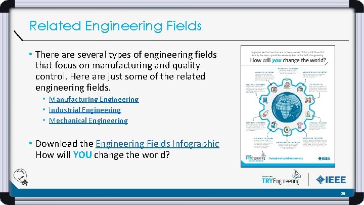 Related Engineering Fields • There are several types of engineering fields that focus on