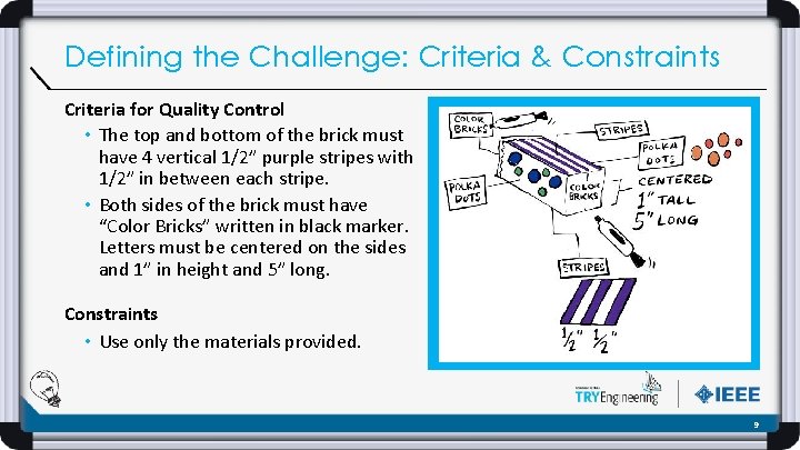 Defining the Challenge: Criteria & Constraints Criteria for Quality Control • The top and