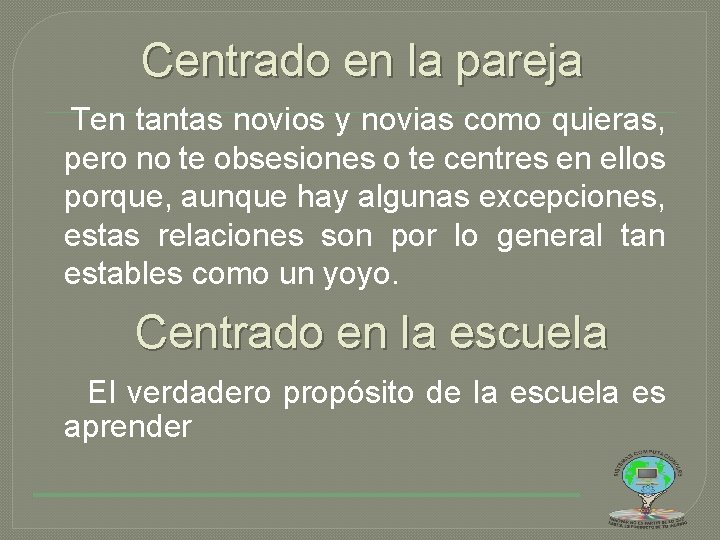 Centrado en la pareja Ten tantas novios y novias como quieras, pero no te