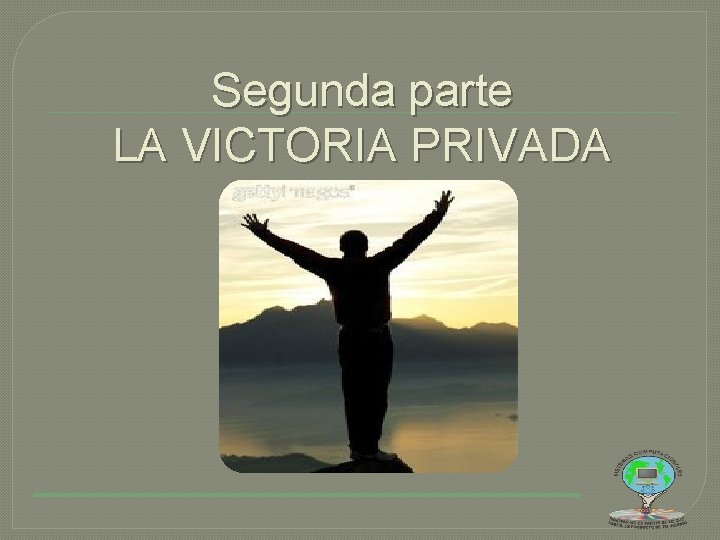 Segunda parte LA VICTORIA PRIVADA 