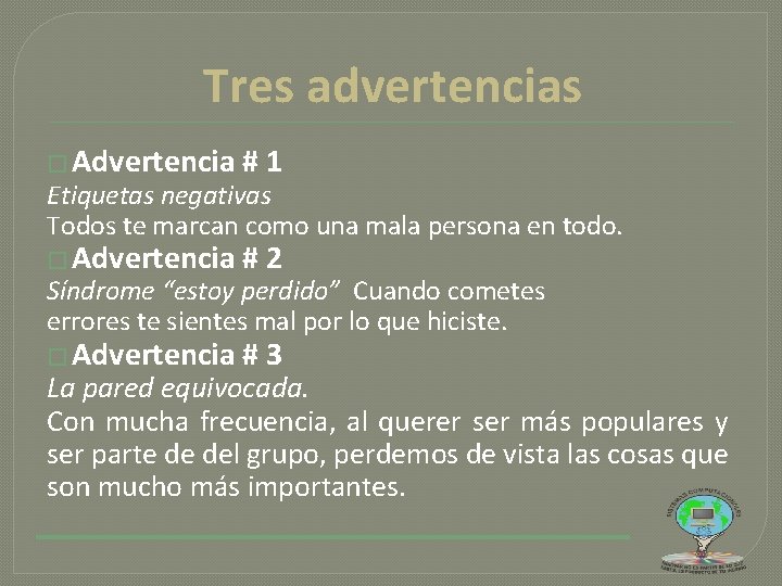 Tres advertencias � Advertencia #1 � Advertencia #2 � Advertencia #3 Etiquetas negativas Todos