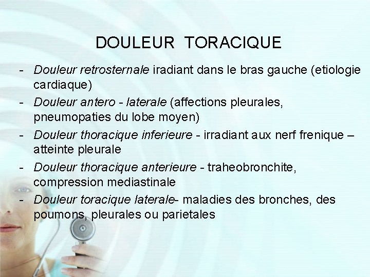 DOULEUR TORACIQUE - Douleur retrosternale iradiant dans le bras gauche (etiologie cardiaque) - Douleur