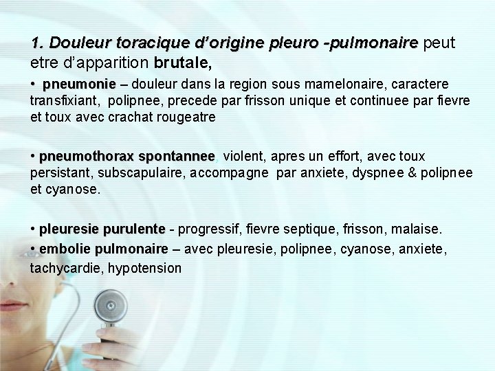 1. Douleur toracique d’origine pleuro -pulmonaire peut etre d’apparition brutale, • pneumonie – douleur