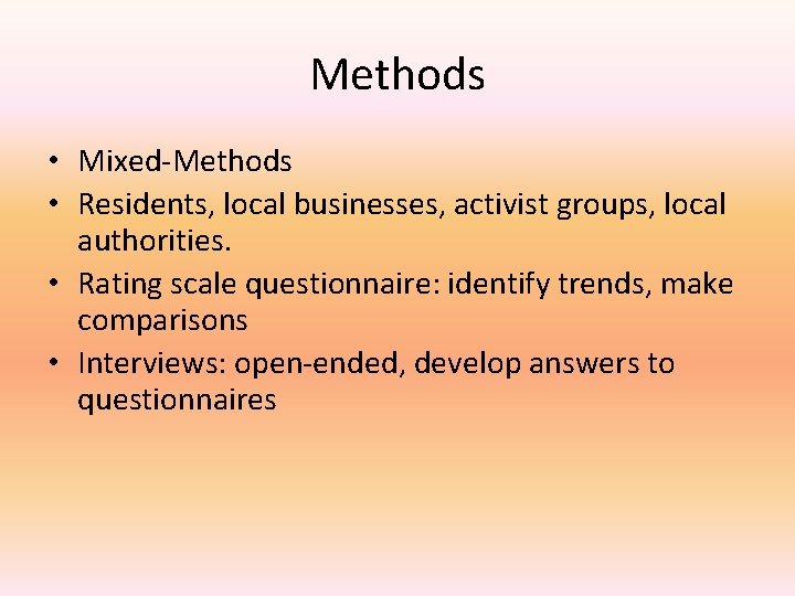 Methods • Mixed-Methods • Residents, local businesses, activist groups, local authorities. • Rating scale