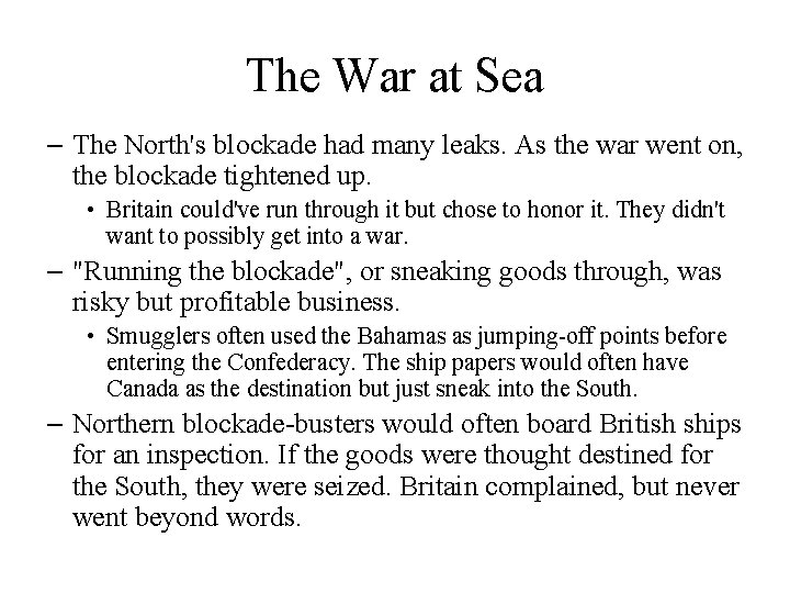 The War at Sea – The North's blockade had many leaks. As the war