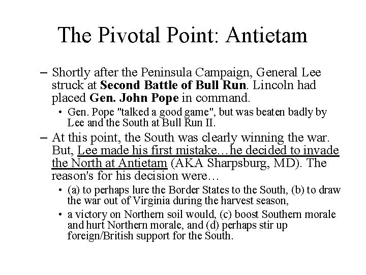 The Pivotal Point: Antietam – Shortly after the Peninsula Campaign, General Lee struck at