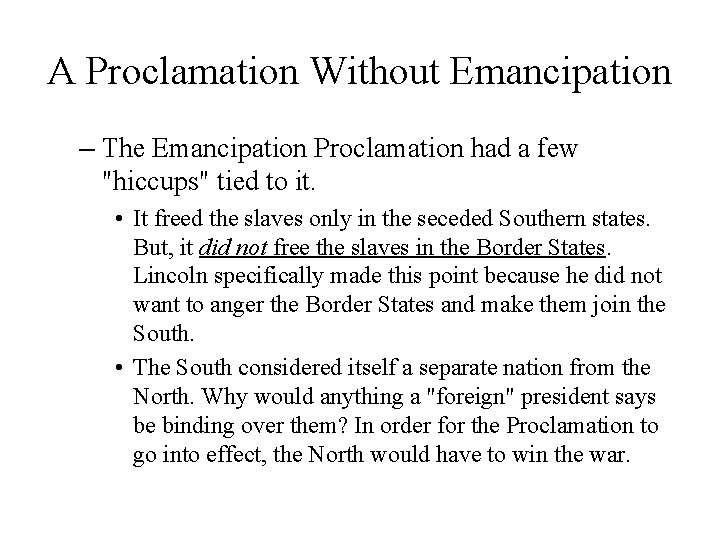 A Proclamation Without Emancipation – The Emancipation Proclamation had a few "hiccups" tied to