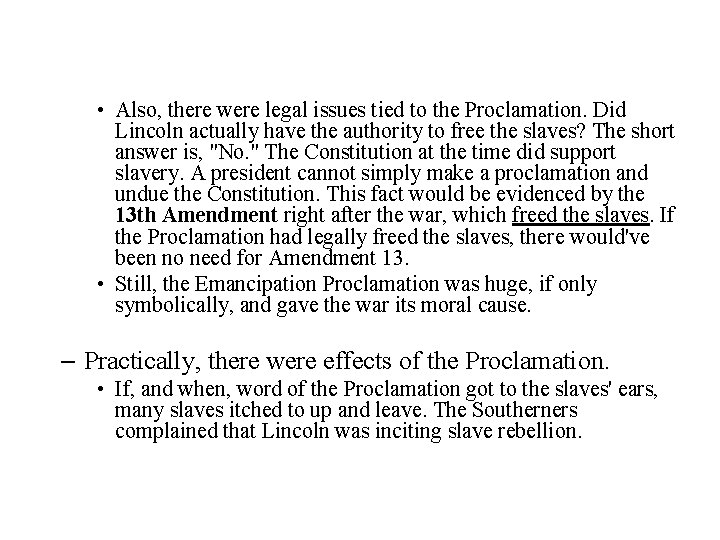 • Also, there were legal issues tied to the Proclamation. Did Lincoln actually