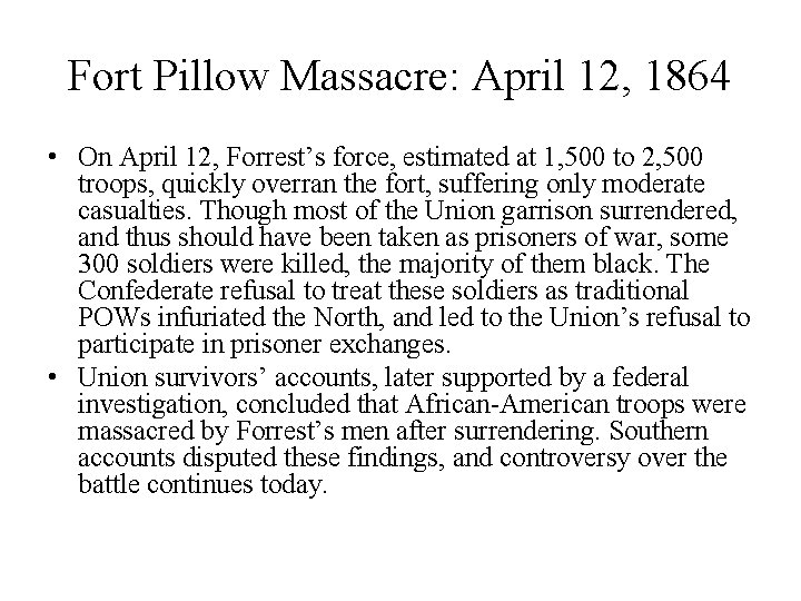 Fort Pillow Massacre: April 12, 1864 • On April 12, Forrest’s force, estimated at