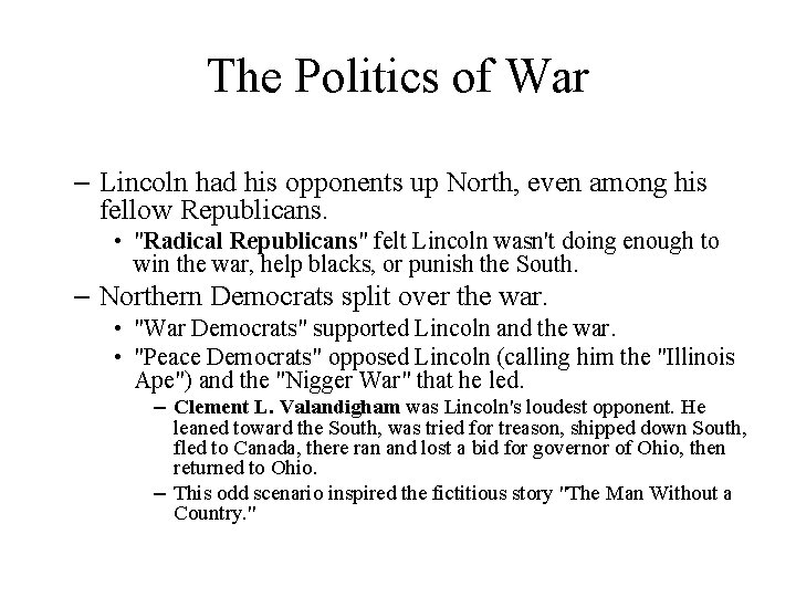 The Politics of War – Lincoln had his opponents up North, even among his