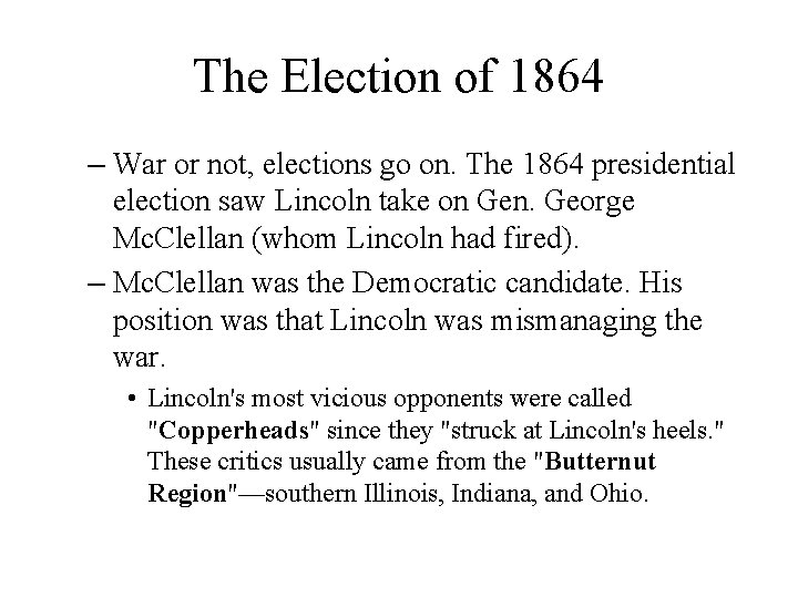 The Election of 1864 – War or not, elections go on. The 1864 presidential