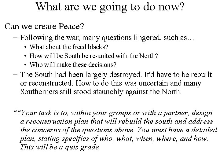 What are we going to do now? Can we create Peace? – Following the