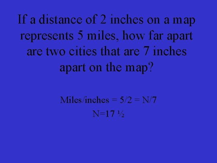 If a distance of 2 inches on a map represents 5 miles, how far