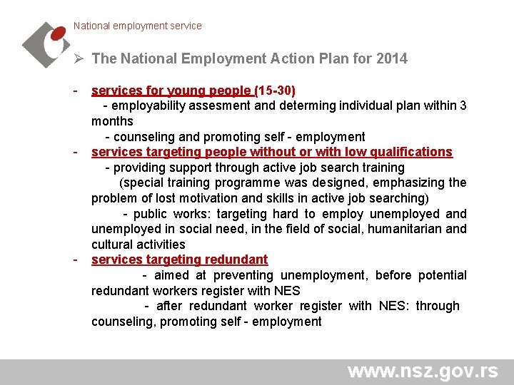 National employment service Ø The National Employment Action Plan for 2014 - services for