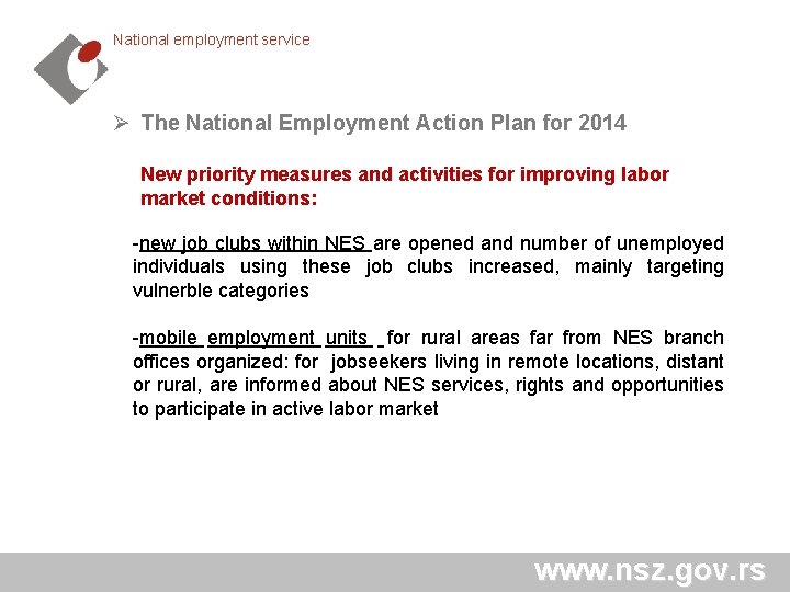 National employment service Ø The National Employment Action Plan for 2014 New priority measures