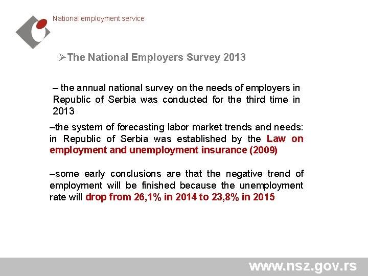 National employment service ØThe National Employers Survey 2013 – the annual national survey on