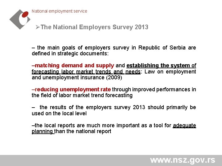 National employment service ØThe National Employers Survey 2013 goals of employers survey in Republic