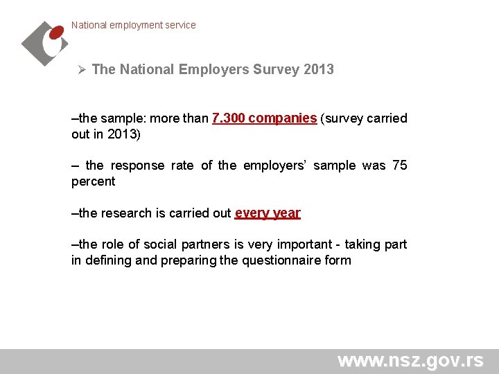 National employment service Ø The National Employers Survey 2013 –the sample: more than 7.