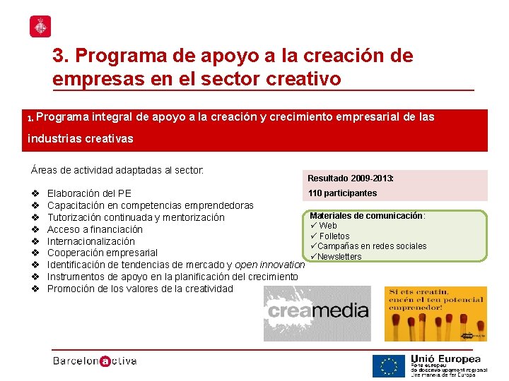 3. Programa de apoyo a la creación de empresas en el sector creativo 1.
