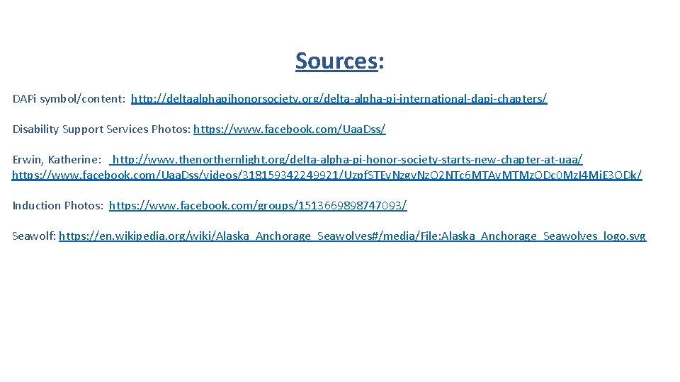 Sources: DAPi symbol/content: http: //deltaalphapihonorsociety. org/delta-alpha-pi-international-dapi-chapters/ Disability Support Services Photos: https: //www. facebook. com/Uaa.