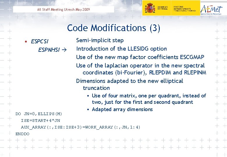 All Staff Meeting Utrech May 2009 Code Modifications (3) • ESPCSI ESPNHSI Semi-implicit step