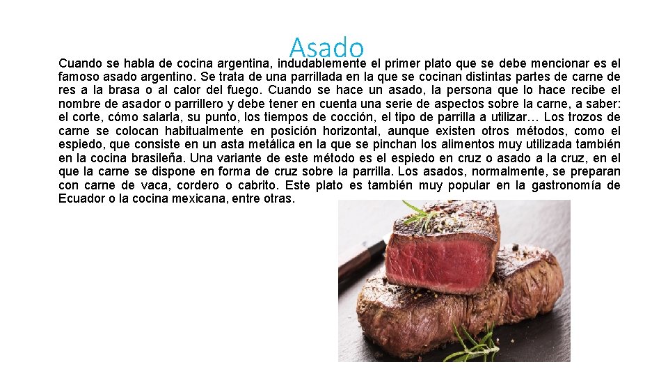 Asado Cuando se habla de cocina argentina, indudablemente el primer plato que se debe